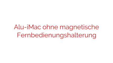 Alu-iMac ohne magnetische Fernbedienungshalterung
