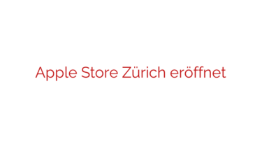 Apple Store Zürich eröffnet